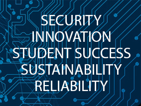 Security Innovation Student Success Sustainability Reliability