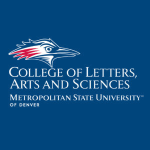 College of Letters, Arts, and Sciences Metropolitan State University of Denver