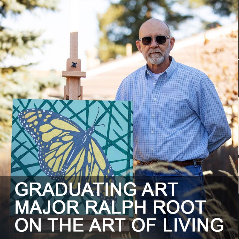 Graduating Art Major Ralph Root on the art of living