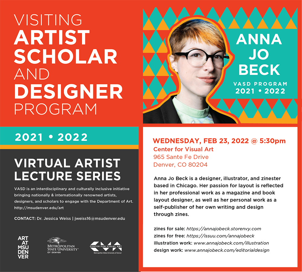 Visiting Artist Talk on Wednesday, Feb 23, 2022 ta 5:30pm at the Center for Visual Arts: Anna Jo Beck is a designer, illustrator, and zinester based in Chicago. Her passion for layout is reflected in her professional work as a magazine and book layout designer, as well as her personal work as a self-publisher of her own writing and design through zines.