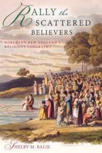 Rally the Scattered Believers: Northern New England's Religious Geography book cover