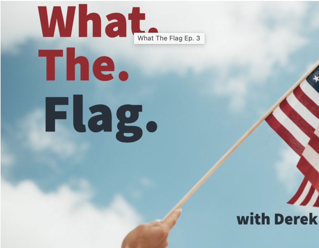 What the Flag Podcast