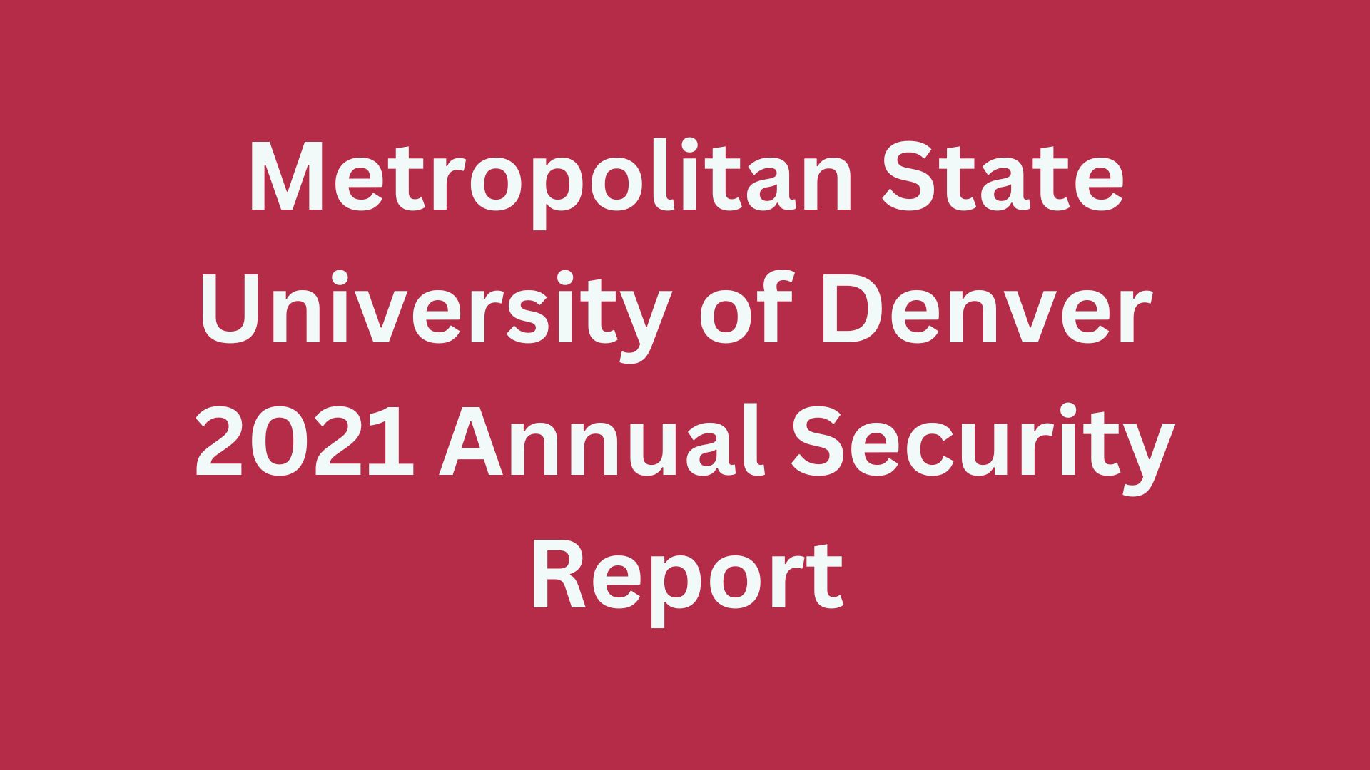 Metropolitan State University of Denver 2021 Annual Security Report graphic