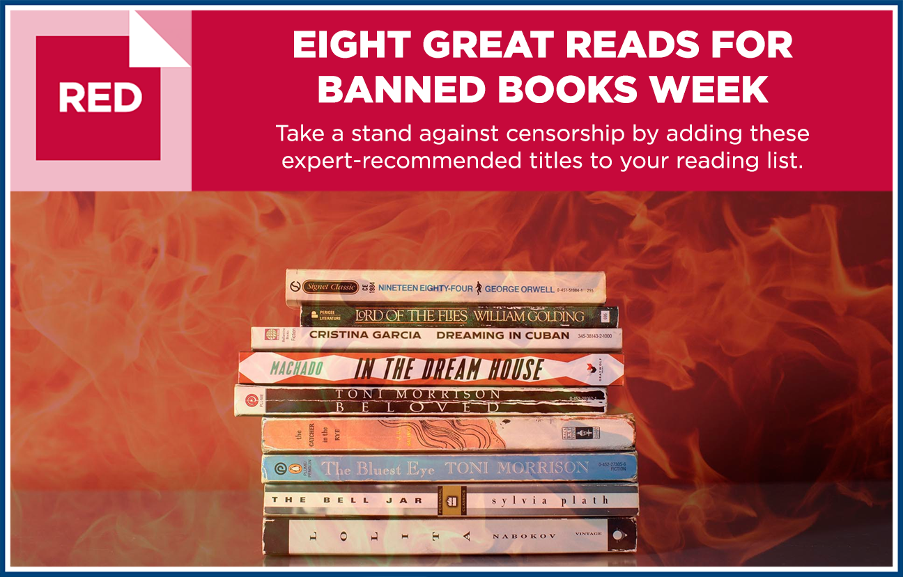 Graphic image depicting a stack of books with fire in the background with text overlaid that reads "EIGHT GREAT READS FOR BANNED BOOKS WEEK, Take a stand against censorship by adding these expert-recommended titles to your reading list."