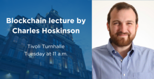 Blockchain lecture by Charles Hoskinson. Tivoli Turnhalle. Tuesday at 11 a.m.