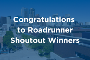 Congratulations to Roadrunner Shoutout Winners graphic
