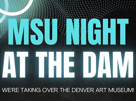 MSU Night at the DAM - We're Taking Over the Denver Art Museum