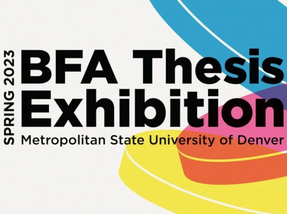 Spring 2023 MSU Denver BFA Thesis Exhibition, at Center for Visual Art