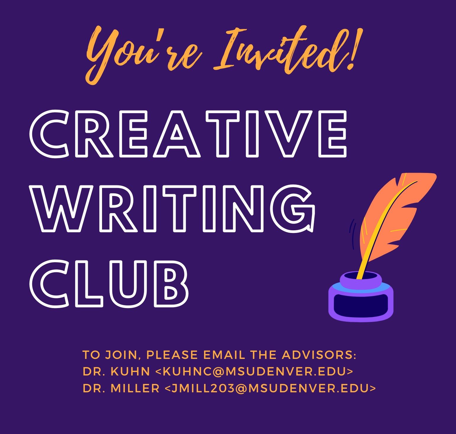 You're invited to join the creative writing club. To join, please email the advisors: Dr. Kuhn or Dr. Miller