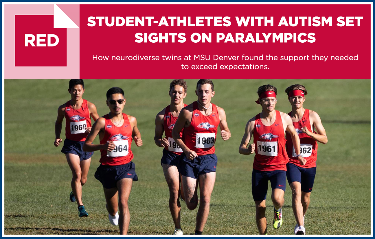 Graphic image with photograph of student athletes running with text overlaid that reads "Student-athletes with autism set sights on Paralympics - How neurodiverse twins at MSU Denver found the support they needed to exceed expectations."