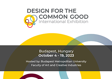 Design for the Common Good International Exhibition, in Budapest Hungary October 4-19, 2023