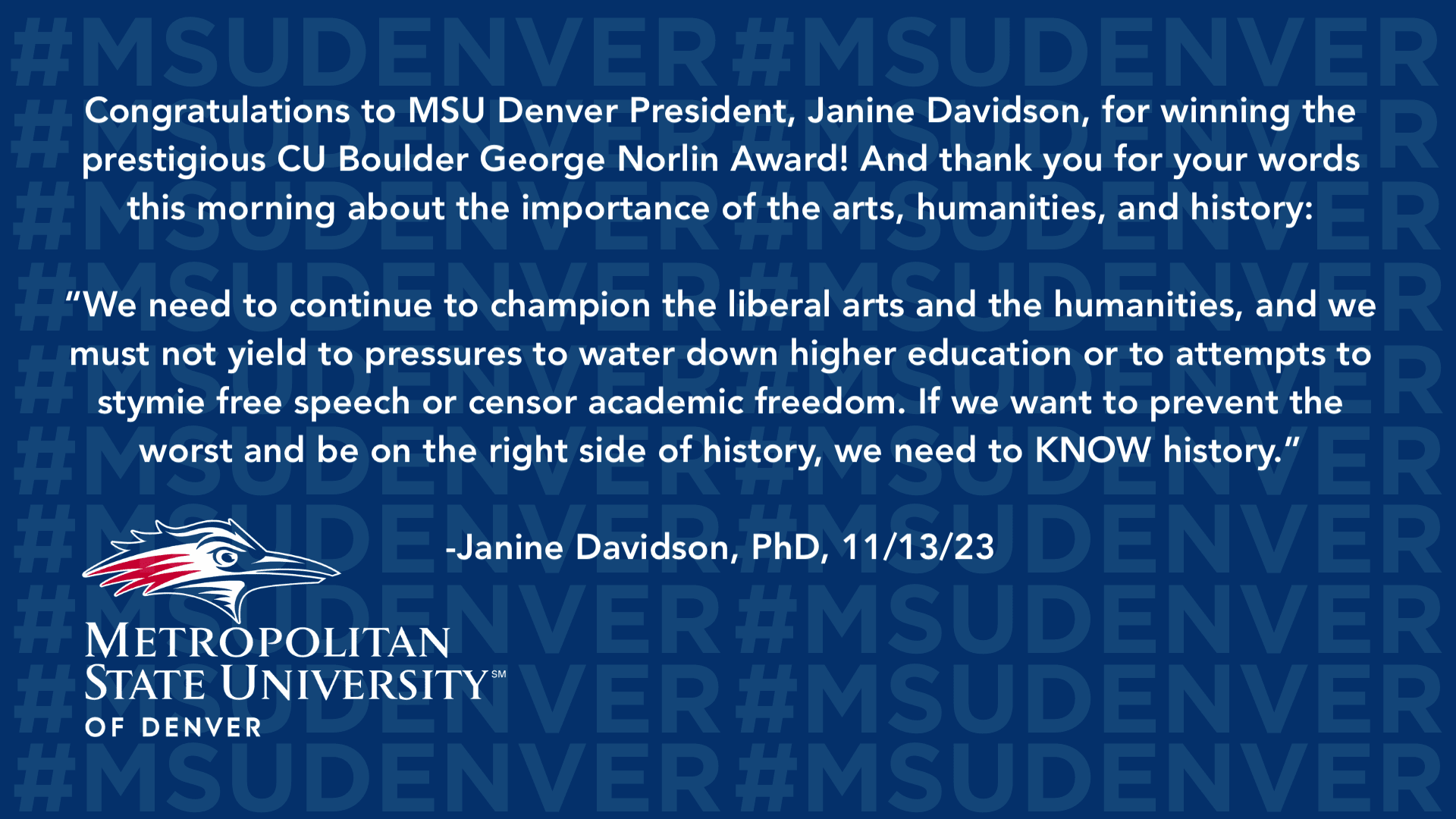 Congratulations to MSU Denver President, Janine Davidson, for winning the prestigious CU Boulder George Norlin Award! And thank you for your words this morning about the importance of the arts, humanities, and history: 