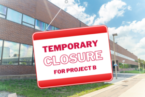 Temporary closure for Project B