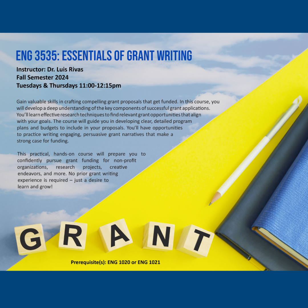 Promotional flyer for course ENG 3535: Essentials of Grant Writing, taught by Dr. Luis Rivas for Fall Semester 2024, on Tuesdays and Thursdays from 11:00 to 12:15 pm. Background features a white pencil lying next to a blue notebook on a yellow surface. The word 'GRANT' is spelled out in block letters. Text on the flyer outlines course benefits like developing grant proposals, learning research techniques, and creating persuasive narratives with no prior grant writing experience needed. Prerequisites are listed as ENG 1020 or ENG 1021.