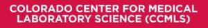 Colorado Center for Medical Laboratory Science (CCMLS)
