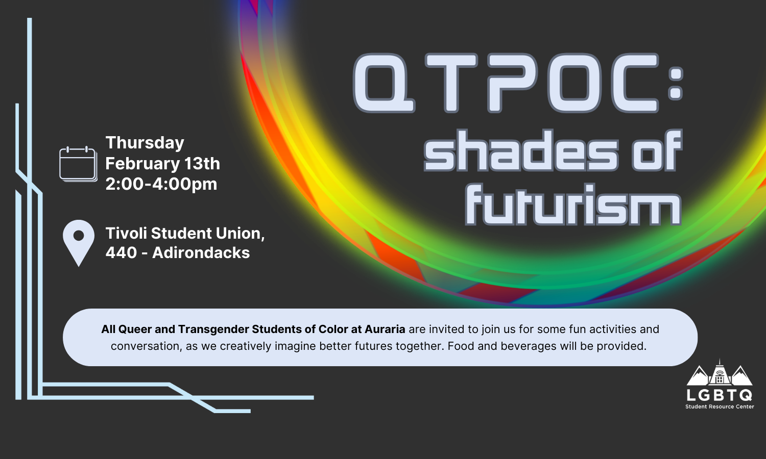 a flyer detailing the QTPOC shades of futurism on Thursday, February 13th from 2:00p - 4:00p in the Tivoli Student Union, 440 - adirondacks