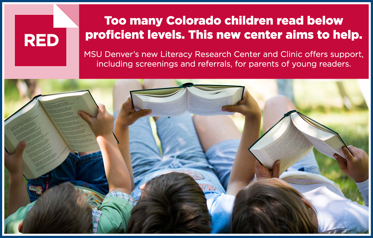 Image with a photograph of children laying on the ground outside reading books with a text overlay that reads "Too many Colorado children read below proficient levels. This new center aims to help. MSU Denver's new Literacy Research Center and Clinic offers support, including screenings and referrals, for parents of young readers."