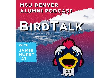 MSU Denver Alumni Podcast BirdTalk with Jamie Hurst '21. Image of Rowdy's head and a Denver skyline in the background