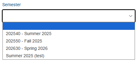 Screenshot of drop-down menu displaying semesters: 202540 - Summer 2025, 202550 - Fall 2025, 202630 - Spring 2026, and Summer 2025 (test).