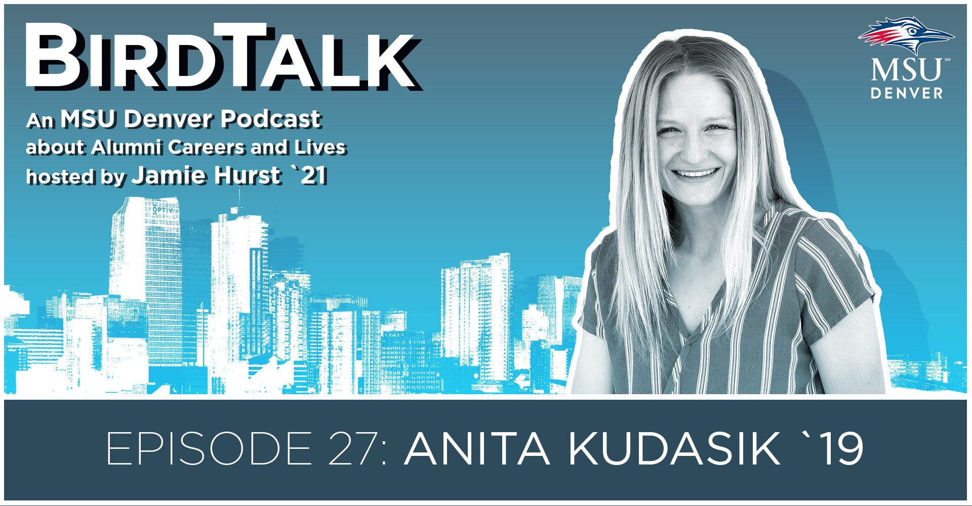 Graphic for Episode 27 of the BirdTalk podcast featuring Anita Kudasik. The image shows her black and white picture in front of a blue and white Denver skyline with a blue sky.