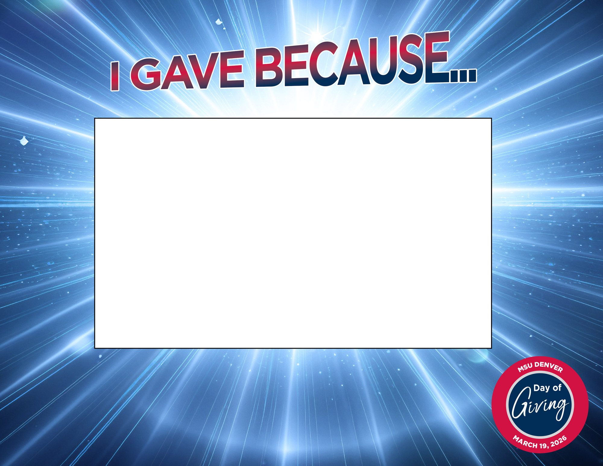 I Gave Because... (blank space) MSU Denver Day of Giving, March 19, 2026