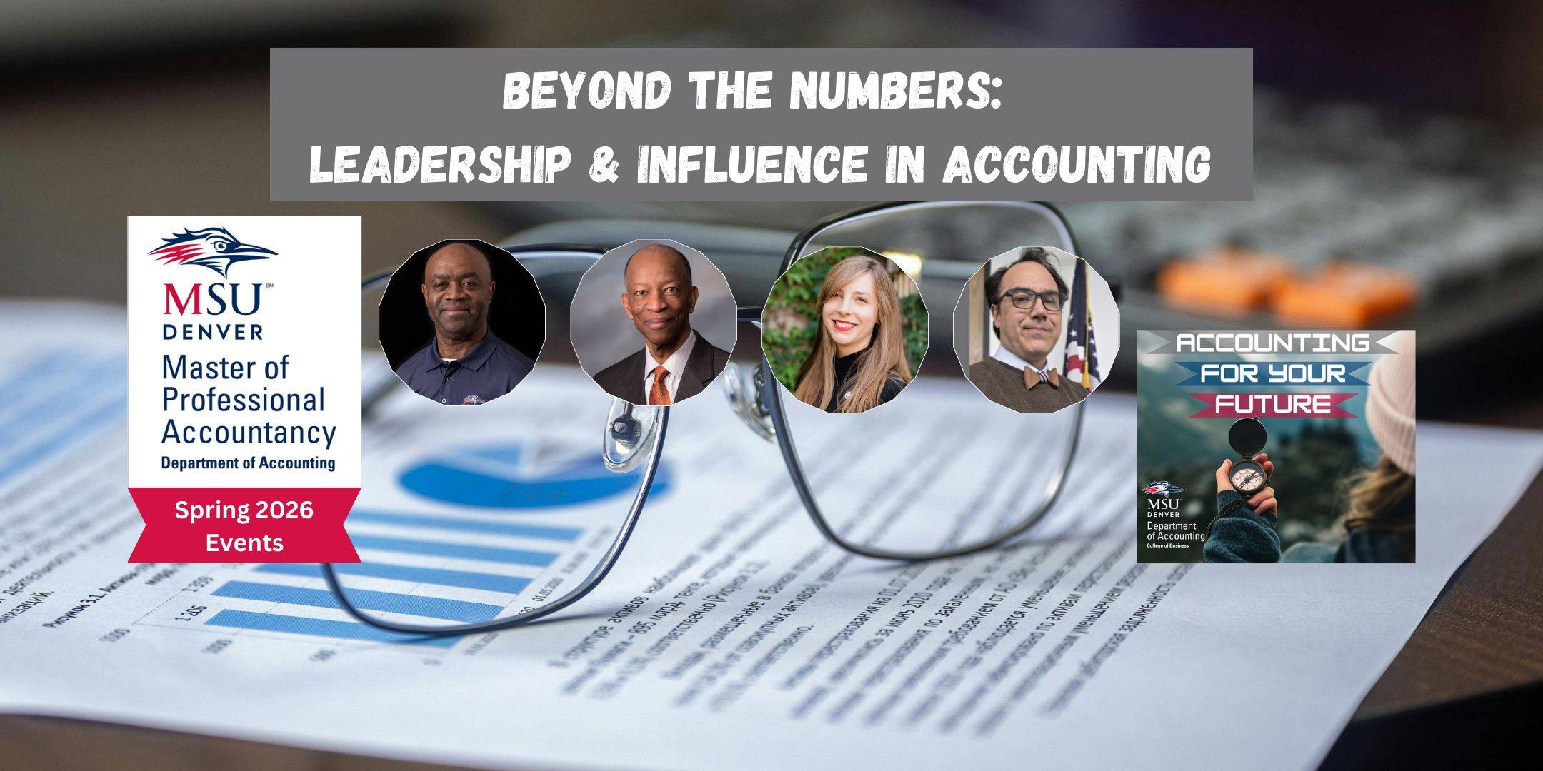 background image of a pair of glasses on top of a report on a desk next to a calculator with the 4 speaker headshots on top in the middle, the MSU Denver MPAcc logo on the left, the 