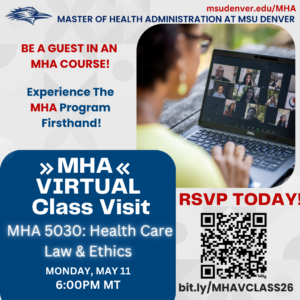 Be Our Guest! Join a Master of Health Administration (MHA) Virtual Course and experience our program firsthand! MHA 5030: Health Care Law & Ethics Monday, May 11 at 6 P.M. MT REGISTER TO JOIN!
