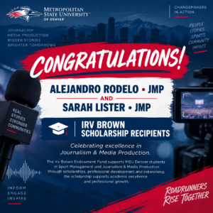 Promotional graphic congratulating Alejandro Rodelo and Sarah Lister, Journalism and Media Production students, as Irv Brown Scholarship recipients, with microphone and video camera imagery in a red, white, and blue design.